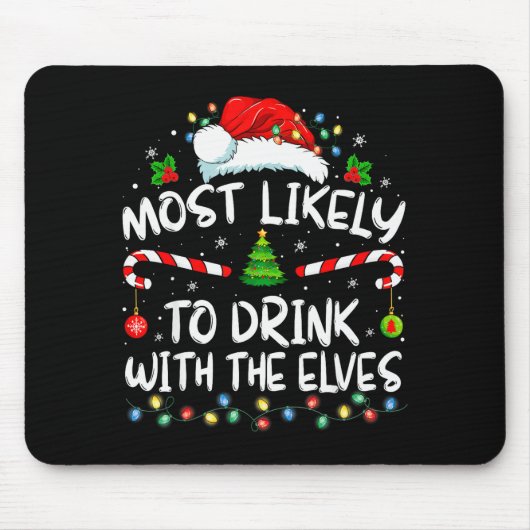 Tapis De Souris Most Likely To Drink With The Elves Elf Drinking C (Devant)