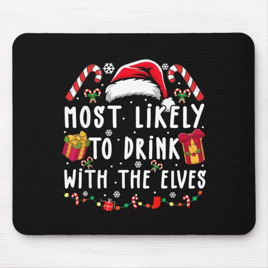 Tapis De Souris Most Likely To Drink With The Elves Elf Drinking C (Devant)