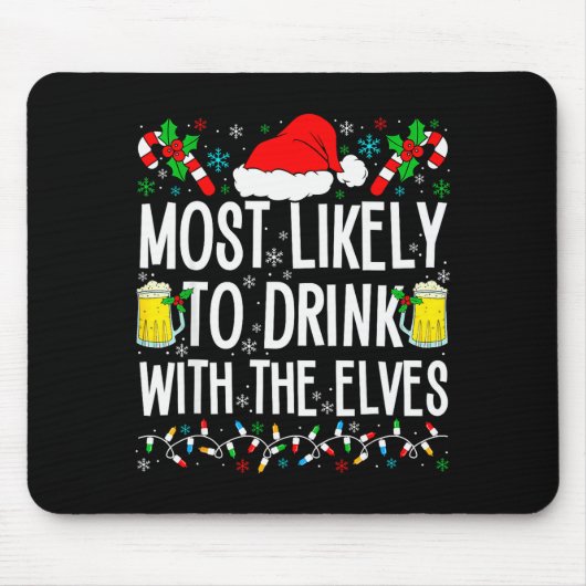 Tapis De Souris Most Likely To Drink With The Elves Elf Funny Drin (Devant)