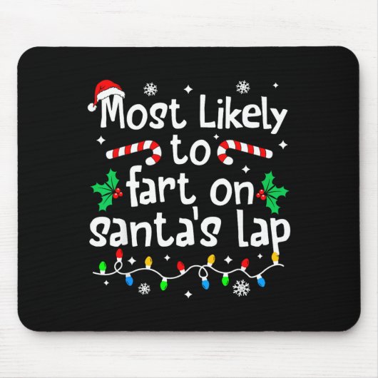 Tapis De Souris Most Likely To Fart On Santa's Lap C-hristmas Matc (Devant)
