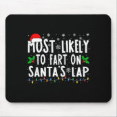 Tapis De Souris Most Likely To Fart On Santa's Lap Christmas (Devant)