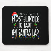 Tapis De Souris Most Likely To Fart On Santa's Lap Christmas Match (Devant)