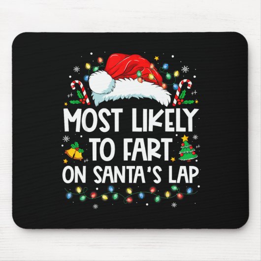Tapis De Souris Most Likely To Fart On Santa's Lap Family Christma (Devant)