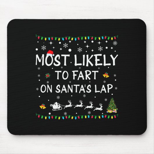 Tapis De Souris Most Likely To Fart On Santa's Lap Family Christma (Devant)