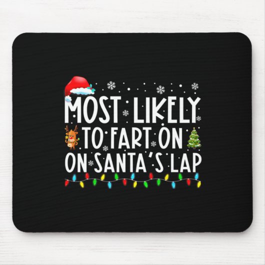 Tapis De Souris Most Likely To Fart On Santas Lap Funny Christmas (Devant)
