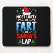Tapis De Souris Most Likely To Fart On Santa's Lap Funny Embarring (Devant)