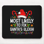 Tapis De Souris Most Likely To Fix Santas Sleigh Family Christmas (Devant)