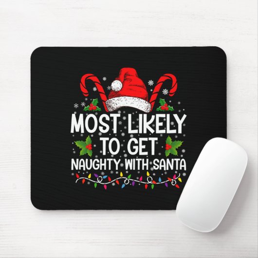 Tapis De Souris Most Likely To Get Naughty With Santa Christmas (Avec souris)