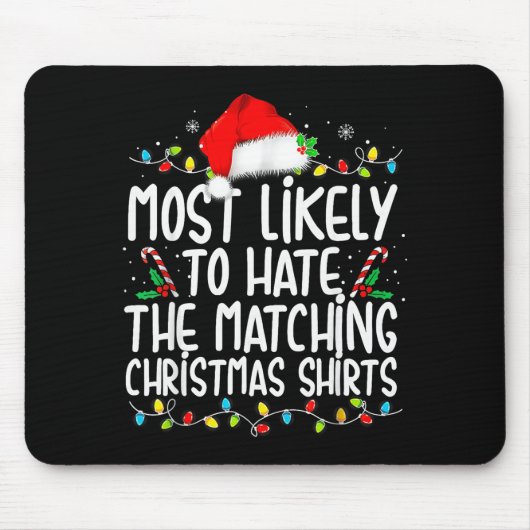 Tapis De Souris Most Likely To Hate Matching Christmas Family  (Devant)