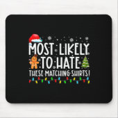 Tapis De Souris Most Likely To Hate These Matching S Funny Christm (Devant)