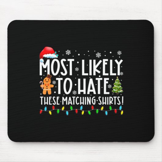 Tapis De Souris Most Likely To Hate These Matching S Funny Christm (Devant)