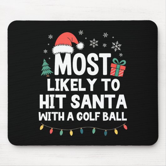 Tapis De Souris Most Likely To Hit Santa With A Golf Ball Christma (Devant)