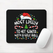 Tapis De Souris Most Likely To Hit Santa With A Golf Ball Christma (Avec souris)