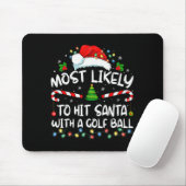 Tapis De Souris Most Likely To Hit Santa With A Golf Ball Christma (Avec souris)