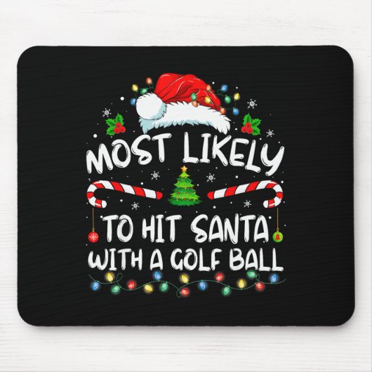 Tapis De Souris Most Likely To Hit Santa With A Golf Ball Christma (Devant)