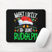 Tapis De Souris Most Likely To Hunt Rudolph Funny Matching Xmas (Avec souris)