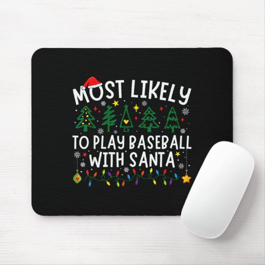Tapis De Souris Most Likely To Play Baseball With Santa Matching C (Avec souris)