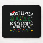 Tapis De Souris Most Likely To Play Baseball With Santa Matching C (Devant)