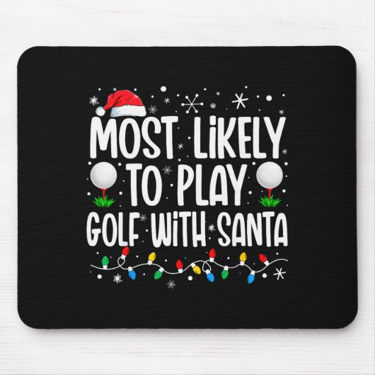 Tapis De Souris Most Likely To Play Golf With Santa Funny Family C (Devant)