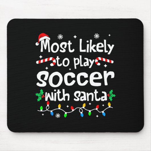 Tapis De Souris Most Likely To Play Soccer With Santa C-hristmas M (Devant)