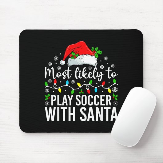 Tapis De Souris Most Likely To Play Soccer With Santa Christmas Fa (Avec souris)
