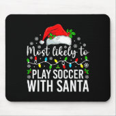 Tapis De Souris Most Likely To Play Soccer With Santa Christmas Fa (Devant)