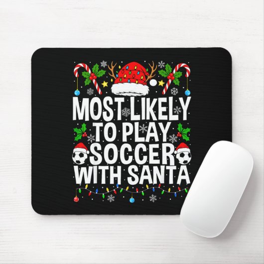 Tapis De Souris Most Likely To Play Soccer With Santa Funny Christ (Avec souris)
