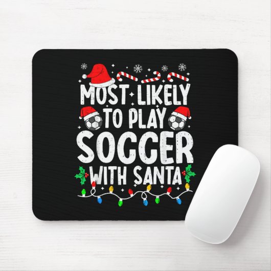 Tapis De Souris Most Likely To Play Soccer With Santa Matching Chr (Avec souris)