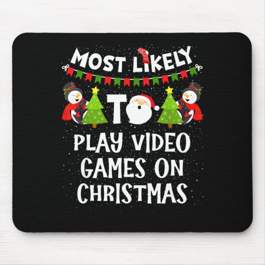Tapis De Souris Most Likely To Play Video Games Funny Christmas Ga (Devant)