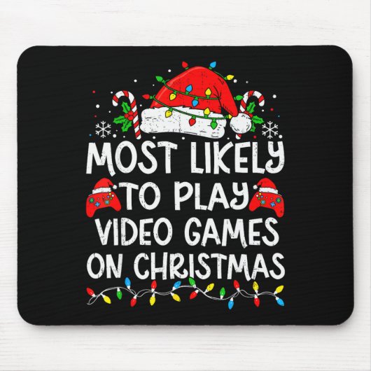 Tapis De Souris Most Likely To Play Video Games On Christmas Match (Devant)