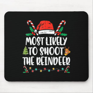 Tapis De Souris Most Likely To Shoot The Reindeer Family Christmas