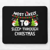 Tapis De Souris Most Likely To Sleep Through Christmas Family Matc (Devant)