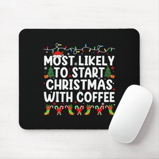 Tapis De Souris Most Likely To Start Christmas With Coffee Family (Avec souris)