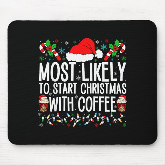 Tapis De Souris Most Likely To Start Christmas With Coffee Funny F (Devant)