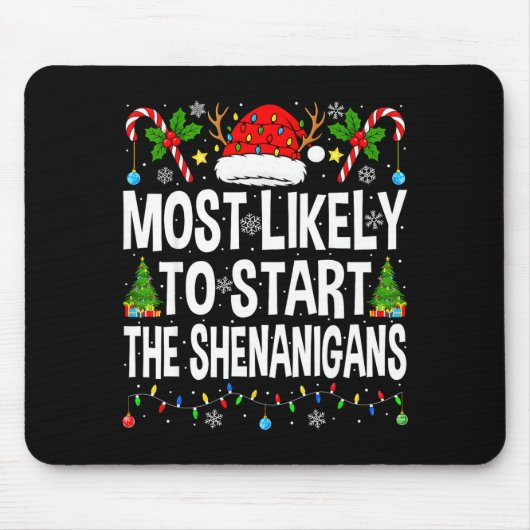 Tapis De Souris Most Likely To Start The Shenanigans Xmas Matching (Devant)