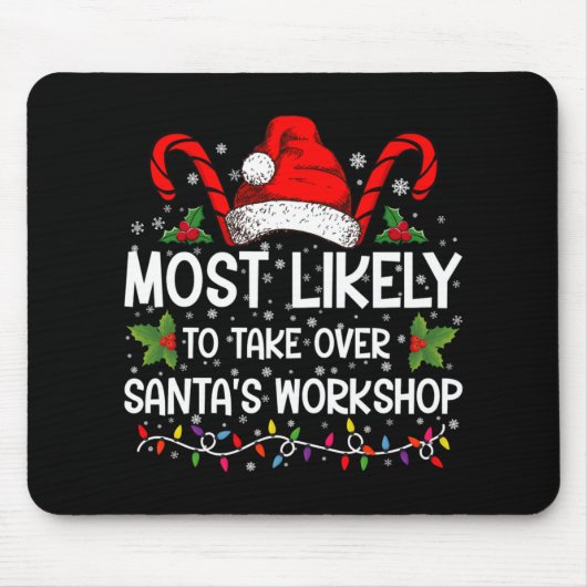 Tapis De Souris Most Likely To Take Over Santas Workshop Xmas (Devant)