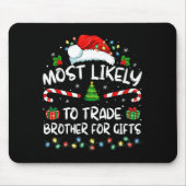 Tapis De Souris Most Likely To Trade Brother For Family Christmas (Devant)