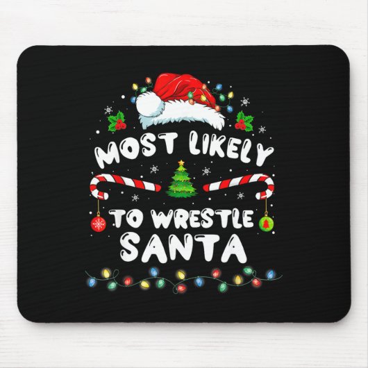 Tapis De Souris Most Likely To Wrestle Santa Christmas Funny Xmas  (Devant)