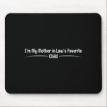 Tapis De Souris Mother in law's favorite child, funny son in lawMo<br><div class="desc">I'm my mother in law's favorite child, funny son in law - Mousepad .Mousepad This product reflects a neat and modern design. A refined look created for daily use.I'm my mother in law's favorite child, funny son in law - Mousepad .Mousepad This product reflects a neat and modern design. A...</div>