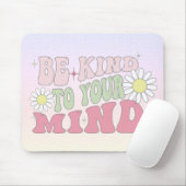 Tapis De Souris Mouse Pad, Be kind to your mind (Avec souris)