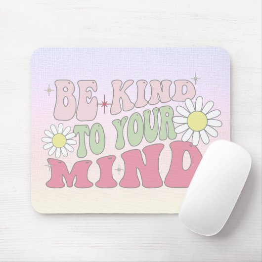 Tapis De Souris Mouse Pad, Be kind to your mind (Avec souris)