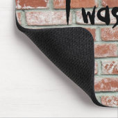 Tapis De Souris Mousepad - Brickwall, j'étais ici (Coin)