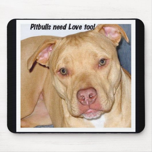 Tapis De Souris Mousepad d'amour du besoin de Pitbulls trop (Devant)