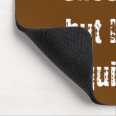 Tapis De Souris Mousepad I abandonnerait le chocolat, mais je ne (Coin)