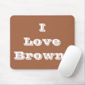 Tapis De Souris Mousepad I Love Brown (Avec souris)