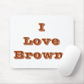 Tapis De Souris Mousepad I Love Brown (Avec souris)