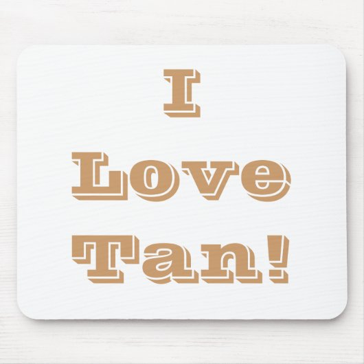 Tapis De Souris Mousepad I Love Tan (Devant)