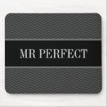 Tapis De Souris Mr Perfect Dad elegant zigzag chevron stripe gift<br><div class="desc">Mr Perfect Dad elegant zigzag chevron stripe gift Mouse Pad. Classy Father's Day gift idea for him. Also for as Birthday gift for uncle,  brother,  co worker,  boss,  grandpa,  son,  husband,  boyfriend,  fiance,  colleague,  teacher etc. Add your own funny quote or name. Useful computer accessories for home or office.</div>