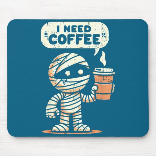 Tapis De Souris Mummy Halloween I Need Coffee Funny Sarcastic Caff (Devant)