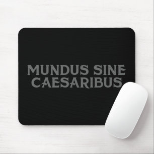 Tapis De Souris Mundus Sine Caesaribus
